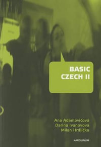 Basic Czech II : Third Revised and Updated Edition - Ana Adamovicova