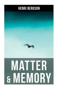 Matter & Memory - Henri Bergson