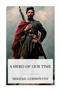 A Hero of Our Time - Mikhail Lermontov