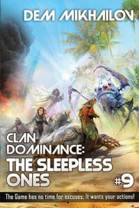 Clan Dominance : The Sleepless Ones (Book #9): LitRPG Series - Dem Mikhailov