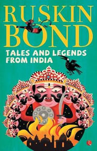Tales and Legends from India - Ruskin Bond