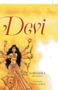 Devi : mythology made simple for kids - Subhadra Sen Gupta Gupta
