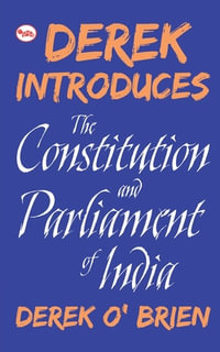 Derek Introduces : The Constitution and Parliament of India - Derek O'Brien
