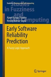 Early Software Reliability Prediction : A Fuzzy Logic Approach - Ajeet Kumar Pandey