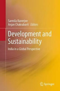 Development and Sustainability : India in a Global Perspective - Sarmila Banerjee
