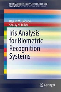 Iris Analysis for Biometric Recognition Systems : SpringerBriefs in Applied Sciences and Technology / Computational Intelligence - Rajesh M. Bodade