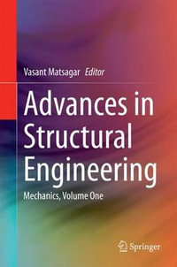 Advances in Structural Engineering : Mechanics, Volume One - Vasant Matsagar