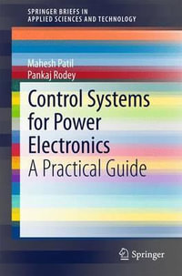 Control Systems for Power Electronics : A Practical Guide - Mahesh Patil