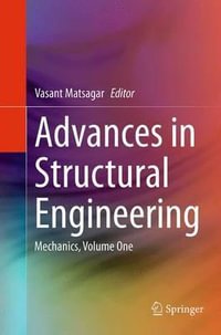 Advances in Structural Engineering : Mechanics, Volume One - Vasant Matsagar