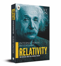 Albert Einstein: Relativity : The Special And The General Theory - Albert Einstein