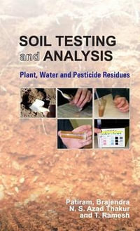Soil Testing and Analysis : Plant, Water and Pesticides Residues - Brajendra