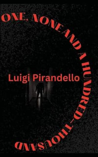 ONE, NONE AND A HUNDRED-THOUSAND - Luigi Pirandello