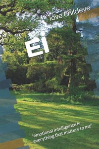 EI : "emotional intelligence is everything that matters to me" - iove childeye