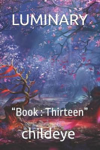 LUMINARY : "Book : Thirteen" - childeye