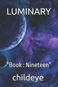 LUMINARY : "Book : Nineteen" - childeye
