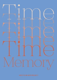 Time and Memory : A Creative Exploration of Time and Memory expressed through the language of Art - Charuka Arora