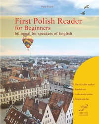 First Polish Reader for Beginners : Bilingual for Speakers of English - Paula Wojcik