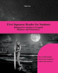 First Japanese Reader for Students : Bilingual for Speakers of English Beginner and Elementary - Miku Ono