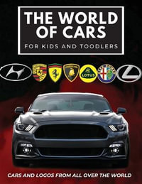 The world of cars for kids : Colorful book for children, car brands logos with nice pictures of cars from around the world, learning car brands from A to Z. - Conrad K. Butler