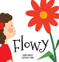 Flowy : An illustrated book for kids about friendship - Gilberto Mariscal