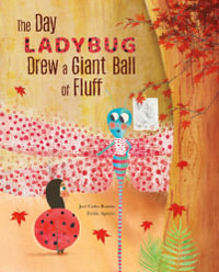The Day Ladybug Drew a Giant Ball of Fluff - Jose Carlos Romn