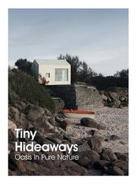 Tiny Hideaways : Oasis in Pure Nature - Anna  Minguet