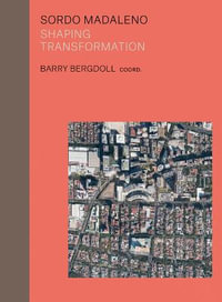 Sordo Madaleno : Urban transformation - Barry Bergdoll