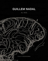 Guillem Nadal. Al Raso / Out In The Open : Al Ras - Ivan De la Nuez