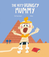The Very Hungry Mummy : Monsters - José Carlos Andrés