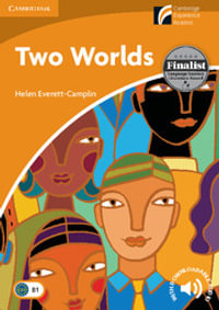 Two Worlds Level 4 Intermediate : Cambridge Discovery Readers, Intermediate, Level 4 - Helen Everett-Camplin