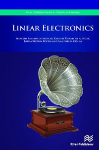 Linear Electronics : River Publishers Series in Circuits and Systems - Marcelo  Sampaio de Alenca