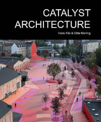 Catalyst Architecture : Art and Urbanism - Gitte Marling