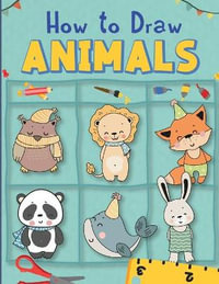 How to Draw Animals, Amazing Animals Drawing and Activity Book for Kids  with Creative Exercises for Little Hands with Big Imaginations A Simple  Step-by-Step Guide to Drawing Cute Animals, Easy and Fun
