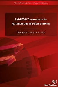 FM-UWB Transceivers for Autonomous Wireless Systems : Circuits and Systems - Nitz Saputra