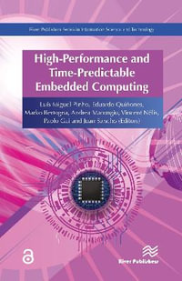 High-Performance and Time-Predictable Embedded Computing : Information Science and Technology - Luis Miguel Pinho