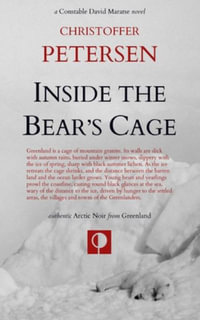 Inside the Bear's Cage : Crime and Punishment in the Arctic - Christoffer Petersen