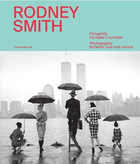 Rodney Smith : Photography between Real and Surreal - Smith, Rodney