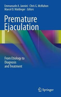 Premature Ejaculation : From Etiology to Diagnosis and Treatment - Emmanuele Jannini