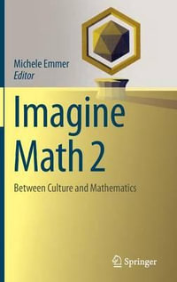 Imagine Math 2 : Between Culture and Mathematics - Michele Emmer