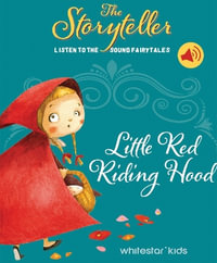 The Storyteller: Little Red Riding Hood : Listen to the sound fairytales - Francesca Rossi