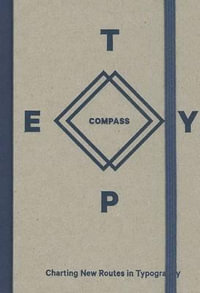 Type Compass : Charting New Routes in Typography - Author Michael Brenner