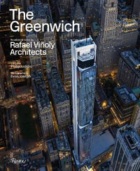 The Greenwich : Residential Tower by Rafael Vinoly Architects - Philip Jodidio