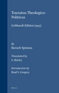 Tractatus Theologico-Politicus : Gebhardt Edition (1925) - Baruch Spinoza