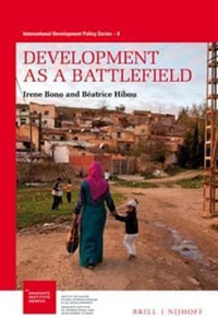 Development as a Battlefield : International Development Policy - Irene Bono