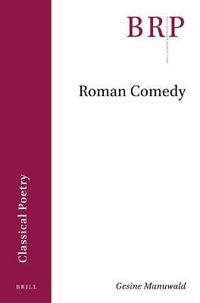 Roman Comedy : Brill Research Perspectives in Humanities and Social Sciences - Gesine Manuwald