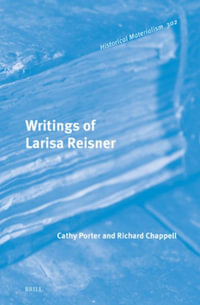 Writings of Larisa Reisner : Historical Materialism - Cathy Porter