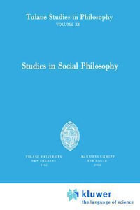 Studies in Social Philosophy : Tulane Studies in Philosophy - Edward G. Ballard