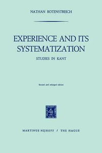 Experience and its Systematization : Studies in Kant - Nathan Rotenstreich