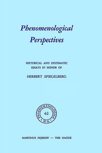 Phenomenological Perspectives : Historical and Systematic Essays in Honor of Herbert Spiegelberg - Philip Bossert