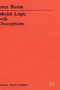Modal Logic with Descriptions : Nijhoff International Philosophy Series - Imre Rusza